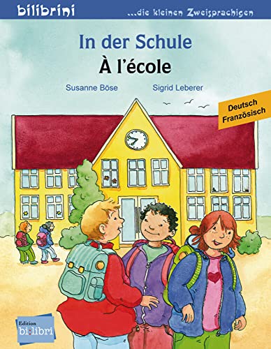 In der Schule: Kinderbuch Deutsch-Französisch von Hueber Verlag GmbH